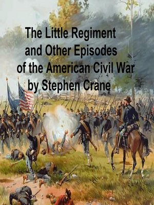 cover image of The Little Regiment and Other Episodes from the American Civil War